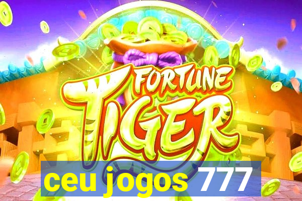 ceu jogos 777